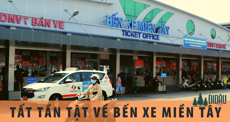 Bến Xe Miền Tây – Lộ Trình Các Nhà Xe & Tuyến Xe Buýt Chạy Từ Bến