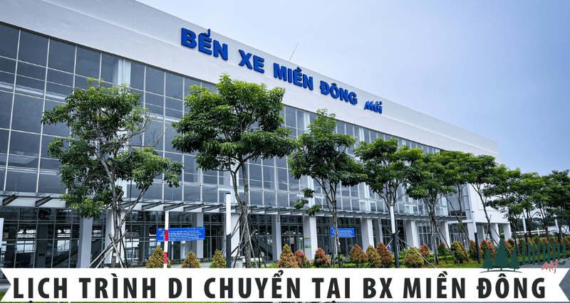 Bến xe Miền Đông: Địa chỉ và lịch trình các nhà xe khách đi các tỉnh