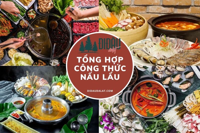 Tổng hợp 20 món lẩu ngon khó cưỡng, dễ làm mà bạn không nên bỏ lỡ