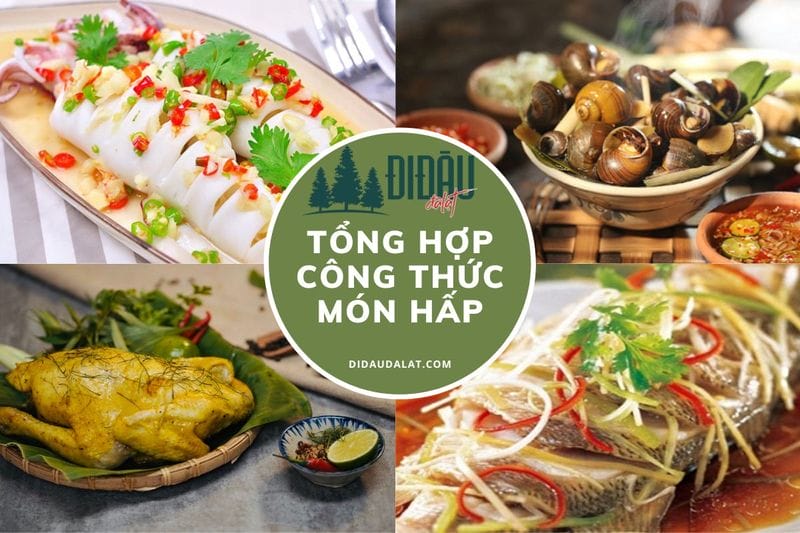 Tổng hợp 25 món hấp thơm ngon, đơn giản ai cũng làm được