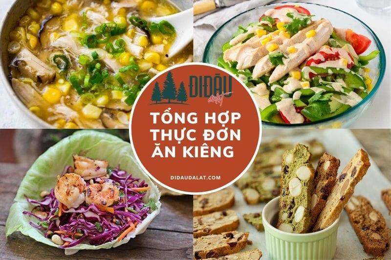 Tổng hợp 15 thực đơn ăn kiêng mà ăn vẫn đủ dinh dưỡng cho người giảm cân