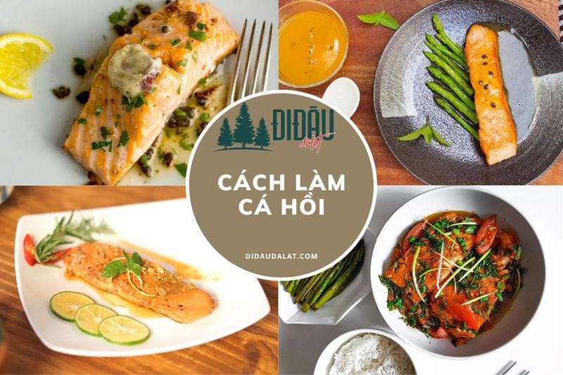 Cách làm cá hồi giàu dinh dưỡng, ngon cho người sành ăn