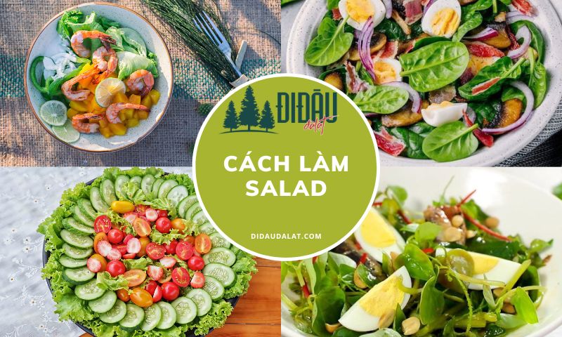 Cách làm salad thanh mát, bổ dưỡng đơn giản mà ngon ngay tại nhà