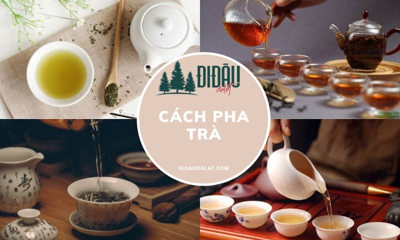 Cách pha trà ngon, giữ trọn hương vị đúng cách nhất hiện nay