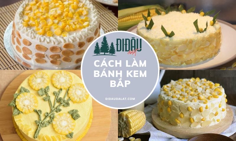 Cách làm bánh kem bắp béo ngọt, thơm ngon chuẩn tiệm làm