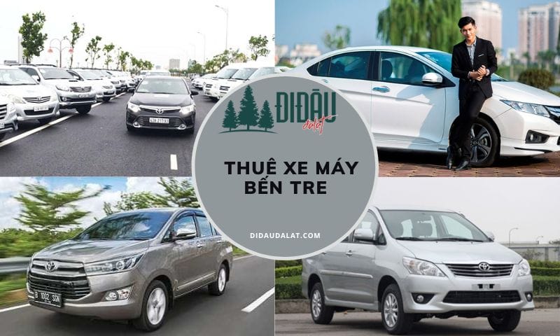 Danh sách 11 địa điểm thuê xe tự lái Bến Tre giá tốt dành cho bạn